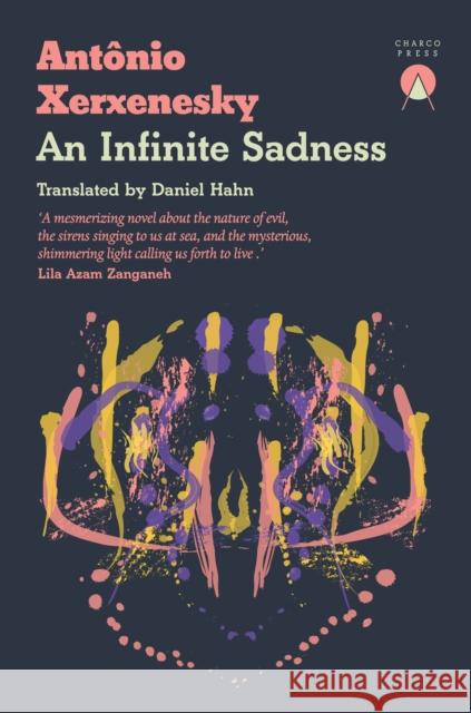 An Infinite Sadness Antonio Xerxenesky 9781917260121 Charco Press - książka