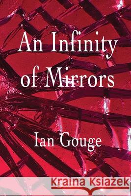 An Infinity of Mirrors Ian Gouge 9781999784041 Coverstory Books - książka