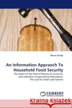 An Information Appraoch to Household Food Security Moira Gundu 9783844390896 LAP Lambert Academic Publishing - książka