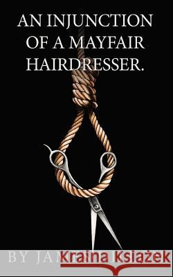 An Injunction of a Mayfair Hairdresser James Dillon 9781909593138 New Generation Publishing - książka