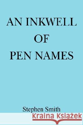 An Inkwell of Pen Names Stephen Smith 9781425728243 Xlibris Corporation - książka