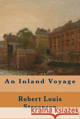 An Inland Voyage Robert Louis Stevenson 9781500790356 Createspace - książka