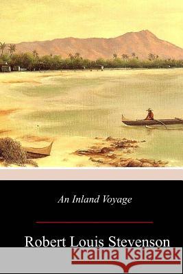 An Inland Voyage Robert Louis Stevenson 9781979089456 Createspace Independent Publishing Platform - książka