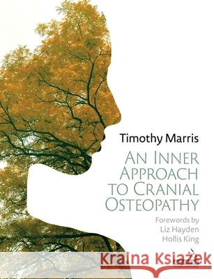 An Inner Approach to Cranial Osteopathy Marris, Timothy 9781913426378 Jessica Kingsley Publishers - książka