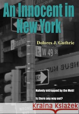 An Innocent in New York Dolores J. Guthrie Katie King  9780993032905 Jim King - książka