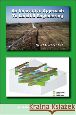 An Innovative Approach to Landfill Engineering Reg Renaud 9781425168629 Trafford Publishing - książka