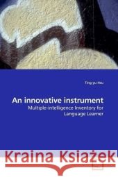 An innovative instrument : Multiple-intelligence Inventory for Language Learner Hsu, Ting-yu 9783639202922 VDM Verlag Dr. Müller - książka
