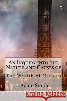 An Inquiry into the Nature and Causes of the Wealth of Nations Adam Smith Benitez, Paula 9781541036048 Createspace Independent Publishing Platform - książka