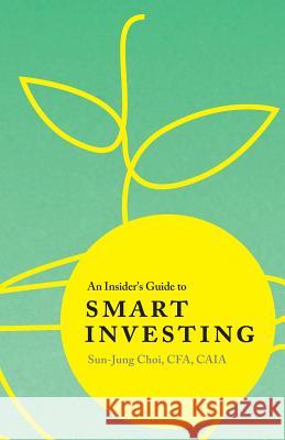 An Insider's Guide to Smart Investing Sun-Jung Choi 9780998496405 Tasteful Investing - książka