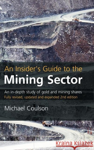 An Insider's Guide to the Mining Sector, 2nd edition Coulson, Michael 9781905641550 Harriman House - książka