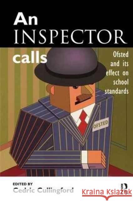 An Inspector Calls: OFSTED and Its Effect on School Standards Cullingford Cedric (Professor School of 9781138158047 Routledge - książka