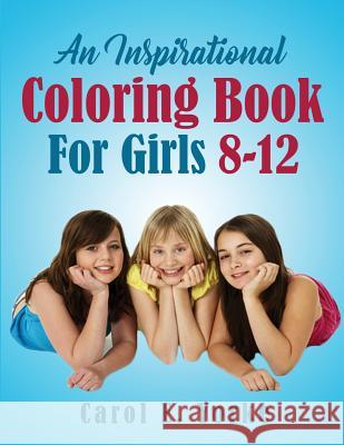 An Inspirational Coloring Book For Girls -12 Carol E. Yorke 9781541039728 Createspace Independent Publishing Platform - książka