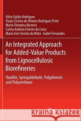 An Integrated Approach for Added-Value Products from Lignocellulosic Biorefineries: Vanillin, Syringaldehyde, Polyphenols and Polyurethane Rodrigues, Alírio Egídio 9783030075880 Springer - książka