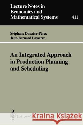 An Integrated Approach in Production Planning and Scheduling Stephane Dauzere-Peres Jean-Bernard Lasserre 9783540579052 Not Avail - książka