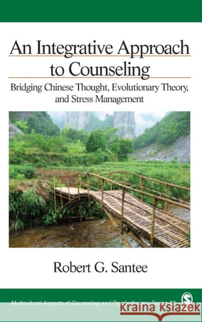 An Integrative Approach to Counseling: Bridging Chinese Thought, Evolutionary Theory, and Stress Management Santee, Robert G. 9781412939805 Sage Publications - książka