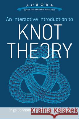 An Interactive Introduction to Knot Theory Inga Johnson 9780486804637 Dover Publications - książka