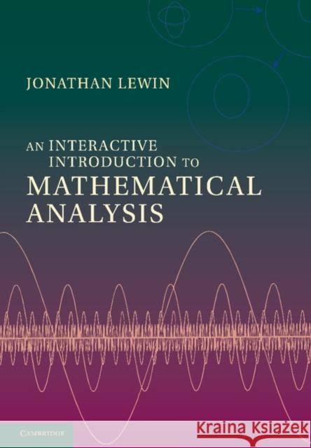 An Interactive Introduction to Mathematical Analysis Jonathan Lewin 9781107694040 Cambridge University Press - książka