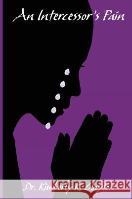 An Intercessor\'s Pain Kimberly K. Clayton 9781735685694 Written Words Publishing LLC - książka