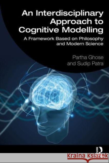 An Interdisciplinary Approach to Cognitive Modelling Sudip Patra 9781032552798 Taylor & Francis Ltd - książka