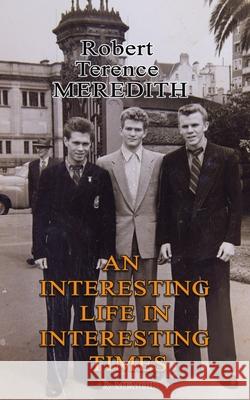 An Interesting Life In Interesting Times: A Memoir I. D. Martin Robert Terence Meredith 9781686275586 Independently Published - książka