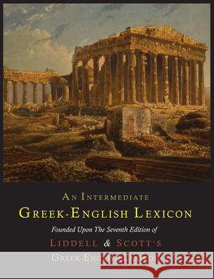 An Intermediate Greek-English Lexicon Henry George Liddell Robert Scott 9781614273974 Martino Fine Books - książka