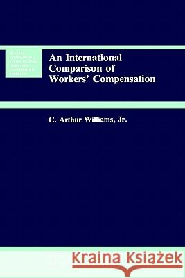 An International Comparison of Workers' Compensation C. Arthur Williams 9780792391418 Springer - książka