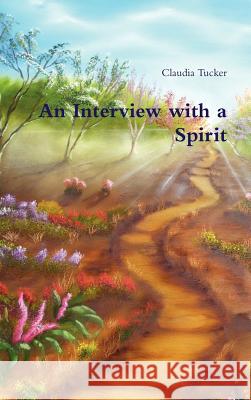 An Interview with a Spirit Claudia Tucker 9780557147090 Lulu.com - książka