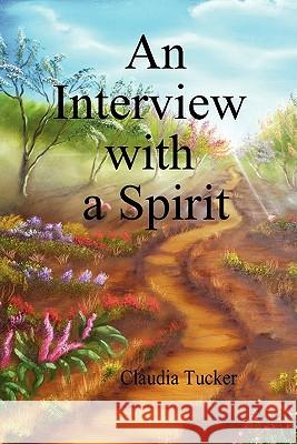 An Interview with a Spirit Claudia Tucker 9780557643578 Lulu.com - książka