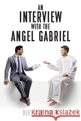 An Interview with the Angel Gabriel Jack Lister 9781639611324 Christian Faith Publishing, Inc - książka