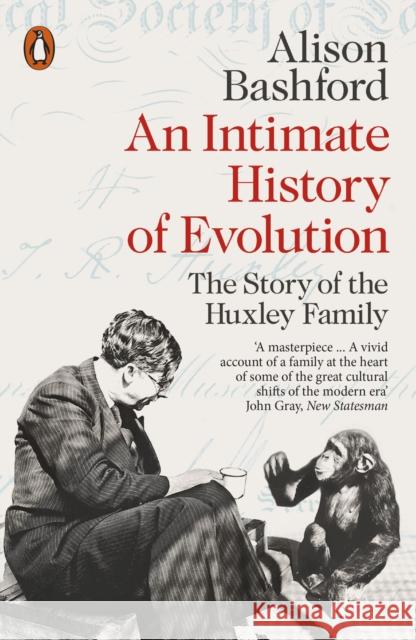 An Intimate History of Evolution: The Story of the Huxley Family Alison Bashford 9780141992228 Penguin Books Ltd - książka