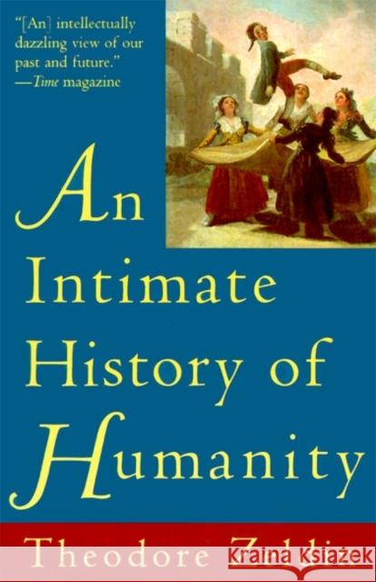 An Intimate History of Humanity Theodore Zeldin 9780060926915 Harper Perennial - książka