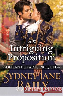 An Intriguing Proposition Sydney Jane Baily 9781957421032 Cat Whisker Press - książka