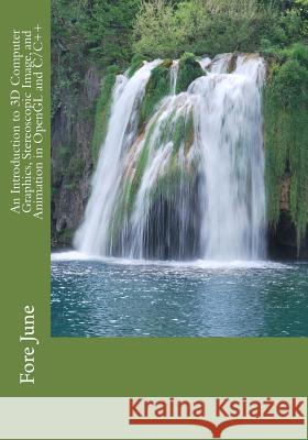 An Introduction to 3D Computer Graphics, Stereoscopic Image, and Animation in OpenGL and C/C++ Fore June 9781466488359 Createspace - książka