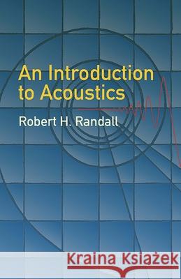 An Introduction to Acoustics Robert H. Randall 9780486442518 Dover Publications - książka