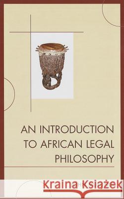 An Introduction to African Legal Philosophy John Murungi 9780739174661 Lexington Books - książka