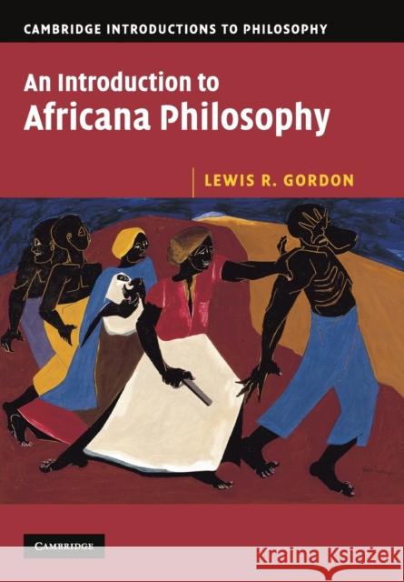 An Introduction to Africana Philosophy Lewis R. Gordon 9780521675468 Cambridge University Press - książka