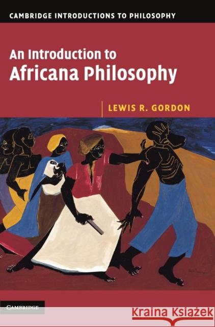 An Introduction to Africana Philosophy Lewis R. Gordon 9780521858854 Cambridge University Press - książka