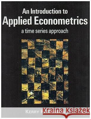 An Introduction to Applied Econometrics : A Time Series Approach Kerry Patterson 9780333802465  - książka