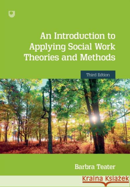 An Introduction to Applying Social Work Theories and Methods 3e Barbra Teater 9780335248193 Open University Press - książka
