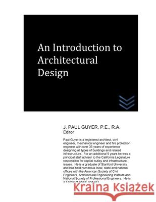 An Introduction to Architectural Design J. Paul Guyer 9781533512154 Createspace Independent Publishing Platform - książka