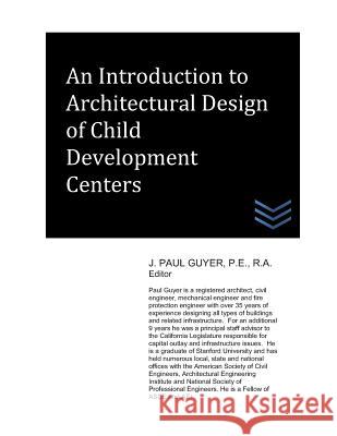 An Introduction to Architectural Design of Child Development Centers J. Paul Guyer 9781718185111 Independently Published - książka