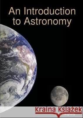 An Introduction to Astronomy Brian Daugherty 9780244402631 Lulu.com - książka