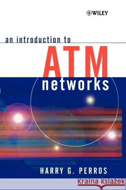 An Introduction to ATM Networks Harry G. Perros 9780471498278 John Wiley & Sons - książka