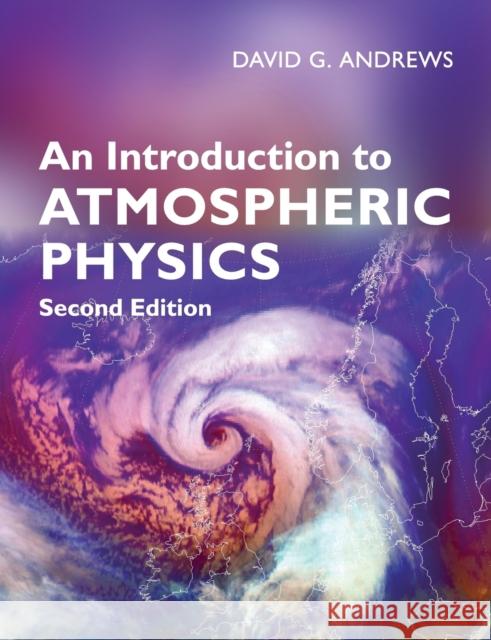 An Introduction to Atmospheric Physics David G Andrews 9780521693189  - książka