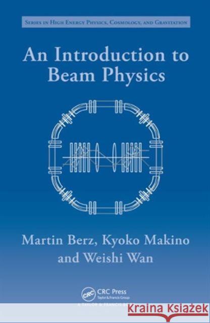 An Introduction to Beam Physics Martin Berz M. Berz K. Makino 9780750302630 Taylor & Francis - książka