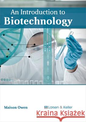 An Introduction to Biotechnology Maison Owen 9781635490503 Larsen and Keller Education - książka