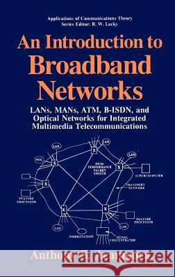 An Introduction to Broadband Networks: Lans, Mans, Atm, B-Isdn, and Optical Networks for Integrated Multimedia Telecommunications Acampora, Anthony S. 9780306445583 Springer - książka