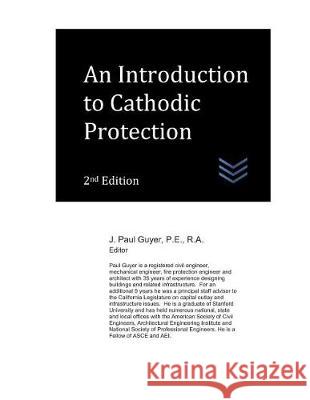 An Introduction to Cathodic Protection J. Paul Guyer 9781717837820 Independently Published - książka