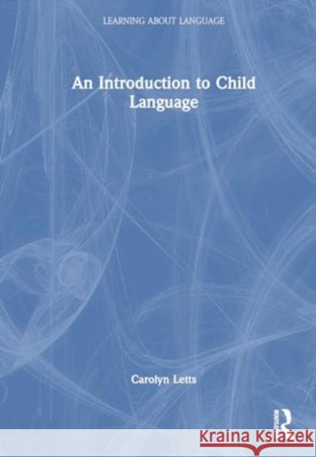 An Introduction to Child Language Carolyn Letts 9781032377889 Taylor & Francis Ltd - książka