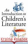 An Introduction to Children's Literature (Paperback) Hunt, Peter 9780192892430 Oxford University Press